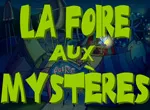 La foire aux Mystères - Episode 3